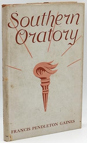 [SIGNED] [SOUTH] SOUTHERN ORATORY. A STUDY IN IDEALISM