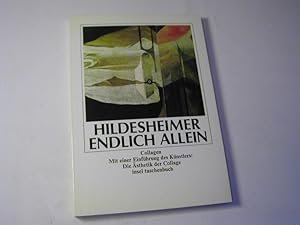 Seller image for Endlich Allein. Collagen. Mit e. Einfhrung des Knstlers: Die sthetik der Collage for sale by Antiquariat Fuchseck