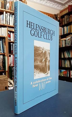 Helensburgh Golf Club: A Celebration of the First Hundred Years