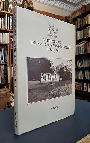 A History of The Manchester Golf Club 1882 - 1982