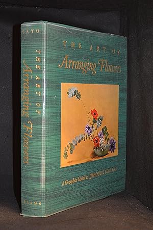 The Art of Arranging Flowers; A Complete Guide to Japanese Ikebana