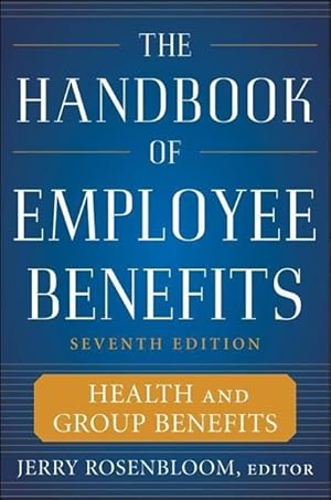 Seller image for The Handbook of Employee Benefits: Health and Group Benefits 7/E for sale by moluna