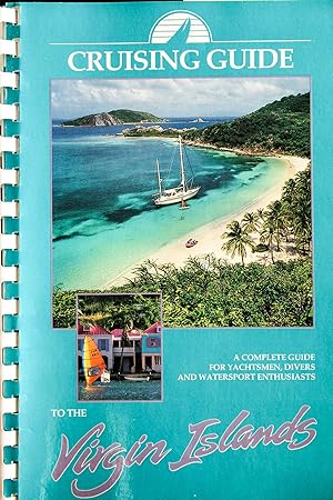 Immagine del venditore per Cruising Guide to the Virgin Islands: A Complete Guide for Yachtsmen- Divers and Watersports venduto da Mad Hatter Bookstore