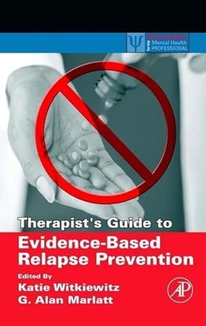Bild des Verkufers fr Marlatt, G: Therapist\ s Guide to Evidence-Based Relapse Prev zum Verkauf von moluna
