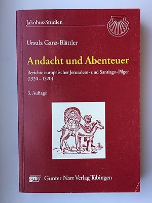 Bild des Verkufers fr Andacht und Abenteuer: Berichte europischer Jerusalem- und Santiago-Pilger (1320-1520) / Ganz-Blttler, Ursula zum Verkauf von Bildungsbuch