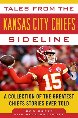 Seller image for Tales from the Kansas City Chiefs Sideline: A Collection of the Greatest Chiefs Stories Ever Told (Hardback or Cased Book) for sale by BargainBookStores