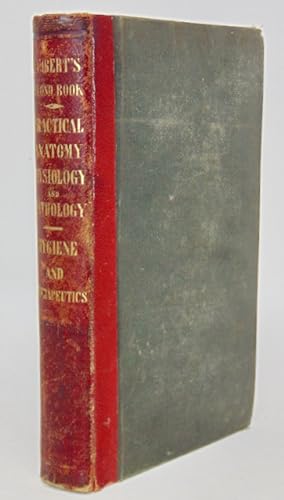 Seller image for Practical Anatomy, Physiology, and Pathology; Hygiene and Therapeutics Illustrated by Five Color Plates and over One Hundred Wood Engravings for sale by Haaswurth Books