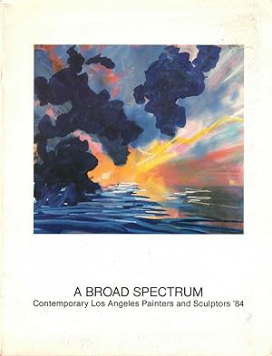 Bild des Verkufers fr A Broad Spectrum: Contemporary Los Angeles Painters and Sculptors '84 zum Verkauf von Kenneth Mallory Bookseller ABAA