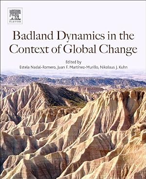 Bild des Verkufers fr Kuhn, N: Badlands Dynamics in a Context of Global Change zum Verkauf von moluna