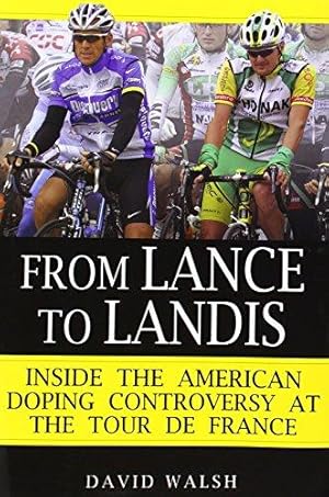 Seller image for From Lance to Landis: Inside the American Doping Controversy at the Tour de France for sale by WeBuyBooks