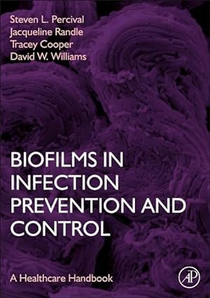 Bild des Verkufers fr Biofilms in Infection Prevention and Control zum Verkauf von moluna