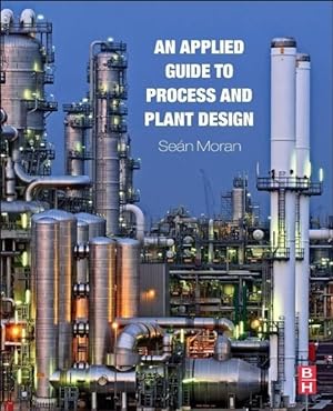 Immagine del venditore per Moran, S: Applied Guide to Process and Plant Design venduto da moluna