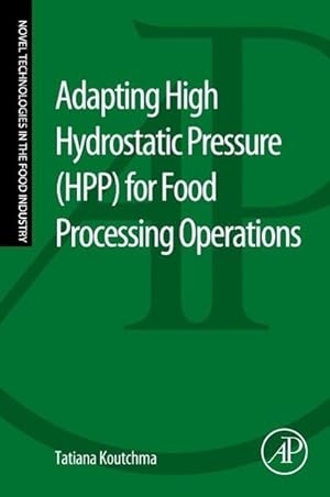 Seller image for Adapting High Hydrostatic Pressure for Food Processing Operations for sale by moluna