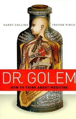 Bild des Verkufers fr Collins, H: Dr. Golem - How to Think about Medicine zum Verkauf von moluna