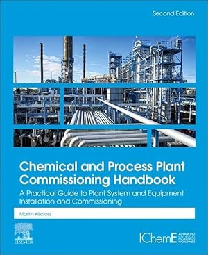 Immagine del venditore per Chemical and Process Plant Commissioning Handbook: A Practical Guide to Plant System and Equipment Installation and Commissioning venduto da moluna