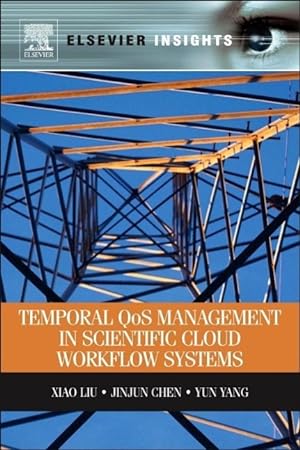 Bild des Verkufers fr Temporal QOS Management in Scientific Cloud Workflow Systems zum Verkauf von moluna