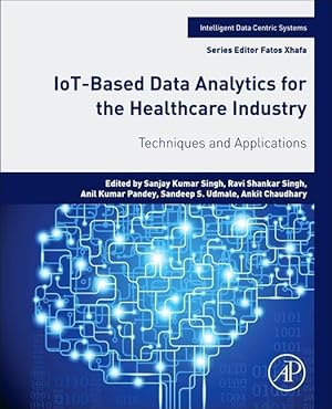 Seller image for Iot Based Data Analytics for the Healthcare Industry: Techniques and Applications for sale by moluna