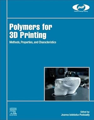 Bild des Verkufers fr Polymers for 3D Printing: Methods, Properties, and Characteristics zum Verkauf von moluna