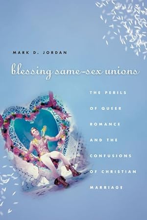 Seller image for Jordan, M: Blessing Same-Sex Unions - The Perils of Queer Ro for sale by moluna