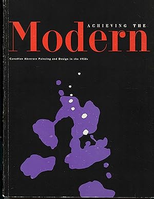 Achieving the Modern: Canadian Abstract Painting and Design in the 1950s