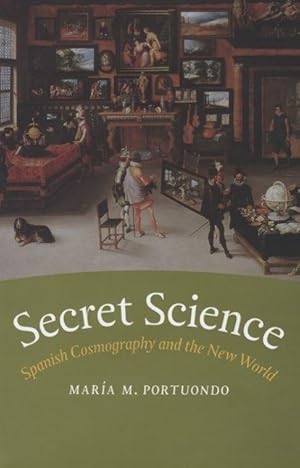 Bild des Verkufers fr Portuondo, M: Secret Science - Spanish Cosmography and the N zum Verkauf von moluna
