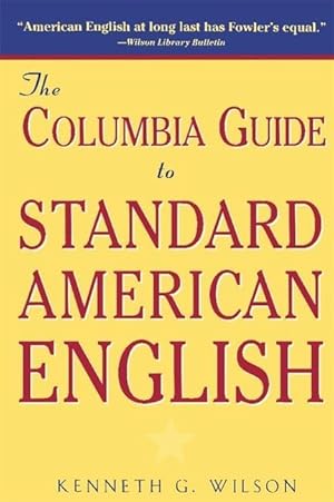 Seller image for Wilson, K: The Columbia Guide to Standard American English for sale by moluna