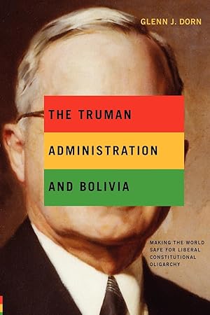 Bild des Verkufers fr The Truman Administration and Bolivia zum Verkauf von moluna