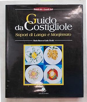 Imagen del vendedor de Guido da Costigliole. Sapori di Langa e Monferrato. a la venta por S.B. Il Piacere e il Dovere