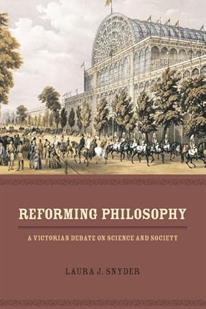 Bild des Verkufers fr Snyder, L: Reforming Philosophy - A Victorian Debate on Scie zum Verkauf von moluna