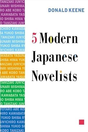 Bild des Verkufers fr Keene, D: Five Modern Japanese Novelists zum Verkauf von moluna