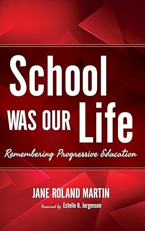 Bild des Verkufers fr School Was Our Life: Remembering Progressive Education zum Verkauf von moluna