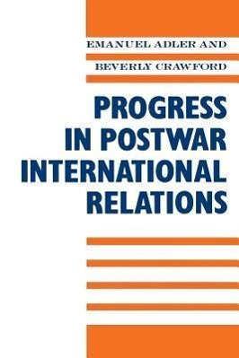 Bild des Verkufers fr Adler, E: Progress in Postwar International Relations zum Verkauf von moluna