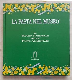 La pasta al museo. Il museo nazionale delle paste alimentari.