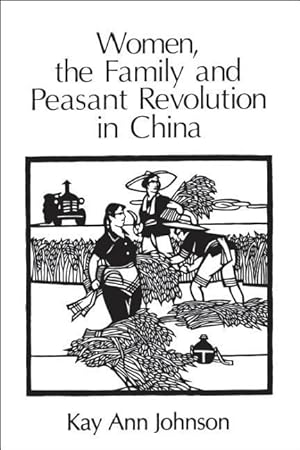 Bild des Verkufers fr Johnson, K: Women, the Family, & Peasant Revolution in China zum Verkauf von moluna
