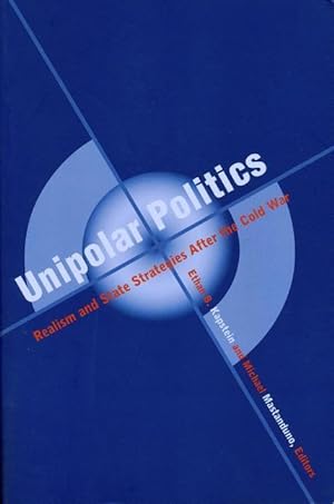 Bild des Verkufers fr Kapstein, E: Unipolar Politics - Realism & State Strategies zum Verkauf von moluna