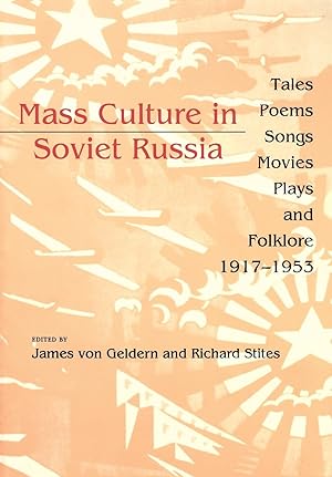 Bild des Verkufers fr Mass Culture in Soviet Russia: Tales, Poems, Songs, Movies, Plays, and Folklore, 1917-1953 zum Verkauf von moluna