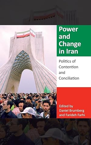 Seller image for Power and Change in Iran: Politics of Contention and Conciliation for sale by moluna