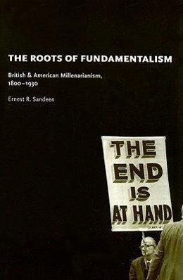 Bild des Verkufers fr Sandeen, E: Roots of Fundamentalism - British and American M zum Verkauf von moluna