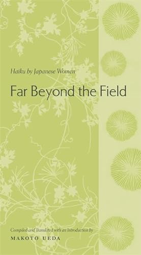Bild des Verkufers fr Ueda, M: Far Beyond the Field - Haiku by Japanese Women zum Verkauf von moluna