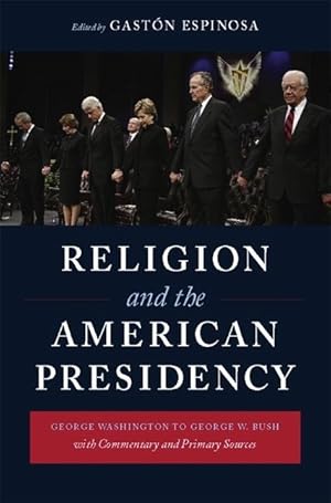 Bild des Verkufers fr Espinosa, G: Religion and the American Presidency - Commenta zum Verkauf von moluna