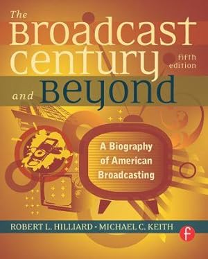 Bild des Verkufers fr Hilliard, R: The Broadcast Century and Beyond zum Verkauf von moluna