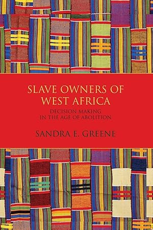 Bild des Verkufers fr Slave Owners of West Africa: Decision Making in the Age of Abolition zum Verkauf von moluna