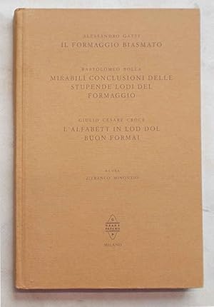 Immagine del venditore per Il formaggio biasmato. - Mirabili conclusioni delle stupende lodi del formaggio. - L'alfabett in lod dol buon formai. venduto da S.B. Il Piacere e il Dovere