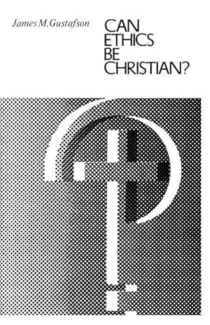 Seller image for Gustafson, J: Can Ethics be Christian? for sale by moluna