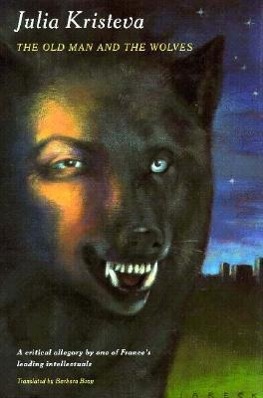 Seller image for Kristeva, J: Old Man & the Wolves for sale by moluna