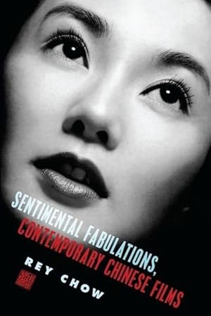 Bild des Verkufers fr Chow, R: Sentimental Fabulations, Contemporary Chinese Films zum Verkauf von moluna