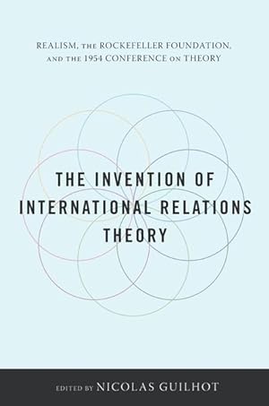 Bild des Verkufers fr Guilhot, N: Invention of International Relations Theory - Re zum Verkauf von moluna
