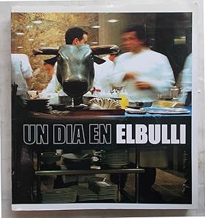 Imagen del vendedor de Un dia en el Bulli. a la venta por S.B. Il Piacere e il Dovere