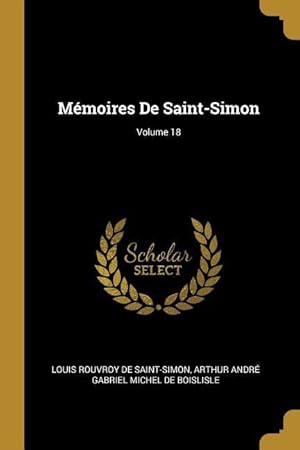 Imagen del vendedor de Mmoires De Saint-Simon Volume 18 a la venta por moluna
