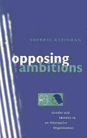 Bild des Verk�ufers f�r Kleinman, S: Opposing Ambitions - Gender & Identity in an Al zum Verkauf von moluna